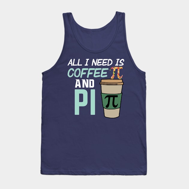 All I Need is Coffee and Pi Tank Top by Sabahmd